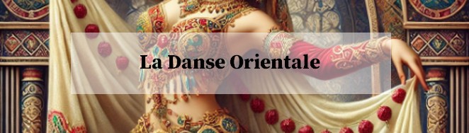 La Danse Orientale - Blog by OrientalDiscount